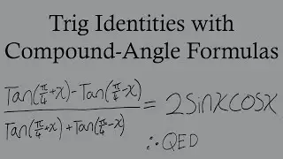 Proving Trig Identities With Compound-Angle Formulas