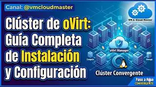 Clúster de oVirt: Guía de Instalación y Configuración clúster convergente #VMCloudMaster #ovirtual