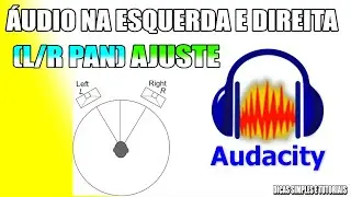 COMO COLOCAR ÁUDIO NA ESQUERDA E DIREITA L R no PAN no AUDACITY (mixagem iniciante)