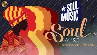 The Very Best Of Soul - Greatest Soul Songs Of All Time - Soul Music Playlist