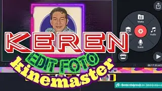 cara edit foto kinemaster keren 2021 terbaru
