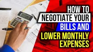 How to Negotiate Your Bills and Lower Monthly Expenses 