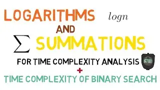 Logarithm and Summation for Time Complexity Analysis (Understand Time Complexity of Binary Search)#2