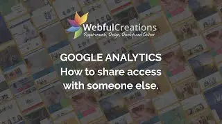 How to Grant Access to Google Analytics to someone else | Webful Creations