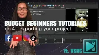 Budget Beginner's Video Tutorials Ep 4 - Your First Project (ft. VSDC)