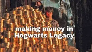 How we could make money in Hogwarts Legacy