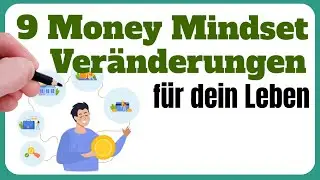 9 Money Mindset Veränderungen für Dein Leben | Finanzielle Freiheit | Geld Investieren für Anfänger