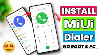 How To Install MiUi Dialer | Install MiUi Dialer Without Root | How To Replace Google Dialer