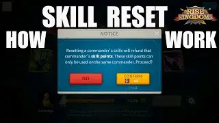 HOW Skill Reset Work in Rise of Kingdoms