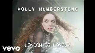 Holly Humberstone - London Is Lonely (Official Video)