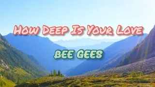 HOW DEEP IS YOUR LOVE : BEEGEES (LYRICS)(SIBTITLE)
