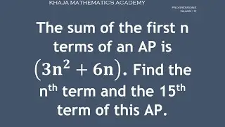 The sum of the first n terms of an AP is (3n^2+6n). Find the nth term and the 15th term of this AP.
