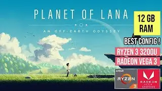 AMD Ryzen 3 3200U Ram 12GB Planet Of Lana || Best Config