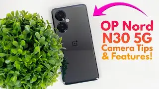 OnePlus Nord N30 5G - Camera Tips & Tricks!