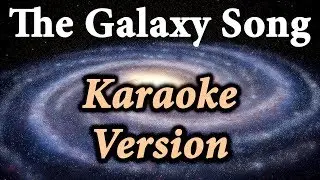 The Galaxy Song: Karaoke Version