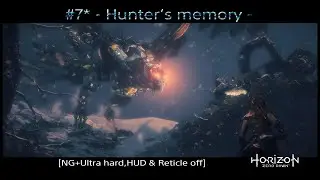 #7* Horizon Zero Dawn - Hunter‘s memory - [NG+Ultra hard,HUD & Reticle off]