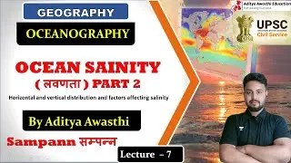 OCEANOGRAPHY - Oceanic Salinity - PART 2  | Sampann Batch - Lecture 7 | UPSC CSE GS 1