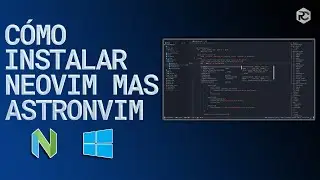 🔴Instalar NVIM + Astro Vim - ¡Configuración Nvim todo en uno! 👉 Windows 11