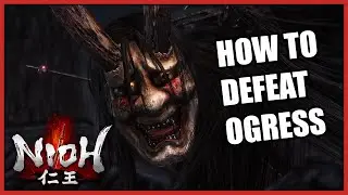 Nioh Boss Guide - How to Defeat Ogress