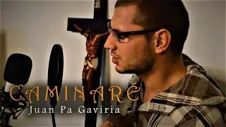 CAMINARÉ - ( Joan Perez) - Cover By Juan Pa Gaviria