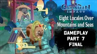 Genshin Impact 2.4 Eight Locales Over Mountains and Seas Gameplay Part 7 [FINAL] | No Commentary