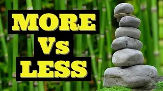 More Vs Less- 60 seconds can change your life