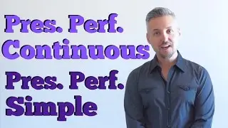Inglese per Italiani: Present Perfect Continuous vs. Present Perfect Simple