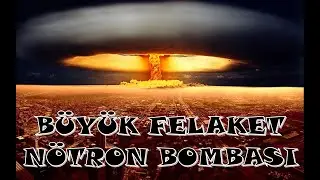 Nötron Bombası / Dünya Tarihini Değiştiren Büyük Olaylar 22. Bölüm