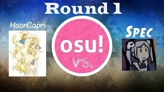 OSU! Moon vs Spec Round 1