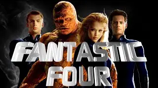 Better Than You Remember | Fantastic 4 (2005) Review