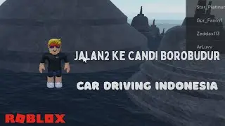 Jalan-Jalan Ke Candi Borobudur | Car Driving Indonesia Roblox
