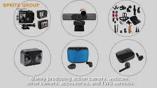 Sprite Group | OEM/ODM Camera Maunfacturer, Action Camera, Webcam and TWS Earbuds Wholesale