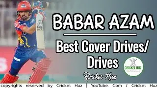 Babar Azam Best Drive || Cover Drive || Mid Of Drive || Cricket Huz