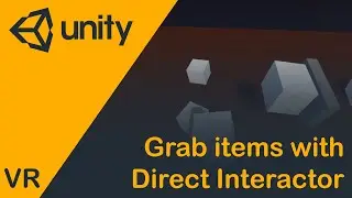 [Unity3D] HowTo grab items with the Direct Interactor