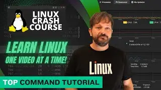 Demystifying the Top Command in Linux | Linux Crash Course Series