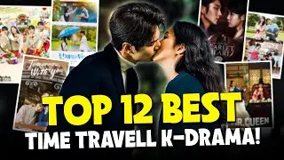 12 BEST TIME TRAVEL KDRAMA THAT WILL MAKE YOU QUESTION PRESENT
