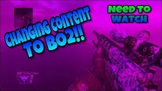 CHANGING CONTENT TO BO2!!!!