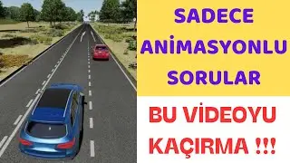 YENİ ANİMASYONLU EHLİYET SINAV SORULARI / EHLİYET ANİMASYONLU SORULAR  