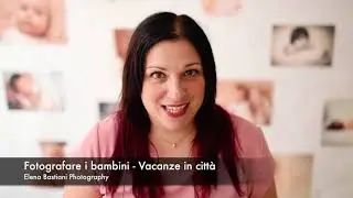 Fotografare i bambini - Vacanze in città