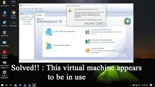 Solved!!!:This virtual machine appears to be in use| VMWare Workstation