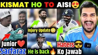 SARFARAZ BHAI BADHAI HO❤️ | KOHLI HATERS KO JAWAB🔥 | PANT INJURY UPDATE😳.