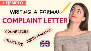 Cómo escribir FORMAL LETTER OF COMPLAINT B2-C1 - Estructura, frases fijas, vocabulary con ejemplo