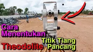 Cara Menentukan Titik Tiang Pancang Menggunakan Theodolite !