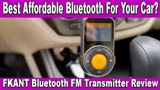 Best Affordable Bluetooth For Your Car? - FKANT Bluetooth FM Transmitter Review
