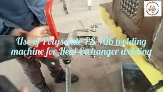 Heat Exchanger mockup welding with Polysoude Orbital Welding Machine