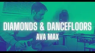 Diamonds & Dancefloors - Ava Max (Guitar Cover