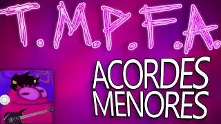 Minor Chords | #7.2 T.M.P.F.A.