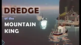 Dredge (of the Mountain King)