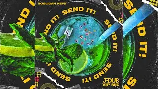 Hooligan Hefs - SEND IT! (J-Dub VIP Mix)