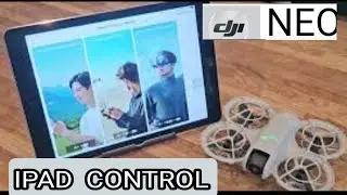 IPAD & DJI NEO Drone
